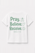 Pray. Believe. Receive. Kinder-T-Shirt Weiß, Rückenprint