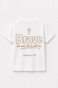 Brave because He is with me Kinder-T-Shirt Weiß, Rückenprint