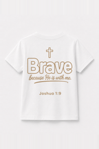 Brave because He is with me Kinder-T-Shirt Weiß, Rückenprint
