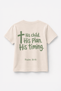 His Child. His Plan. His Timing. T-Shirt