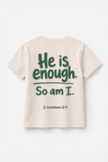 He is enoguh. So am I. T-Shirt