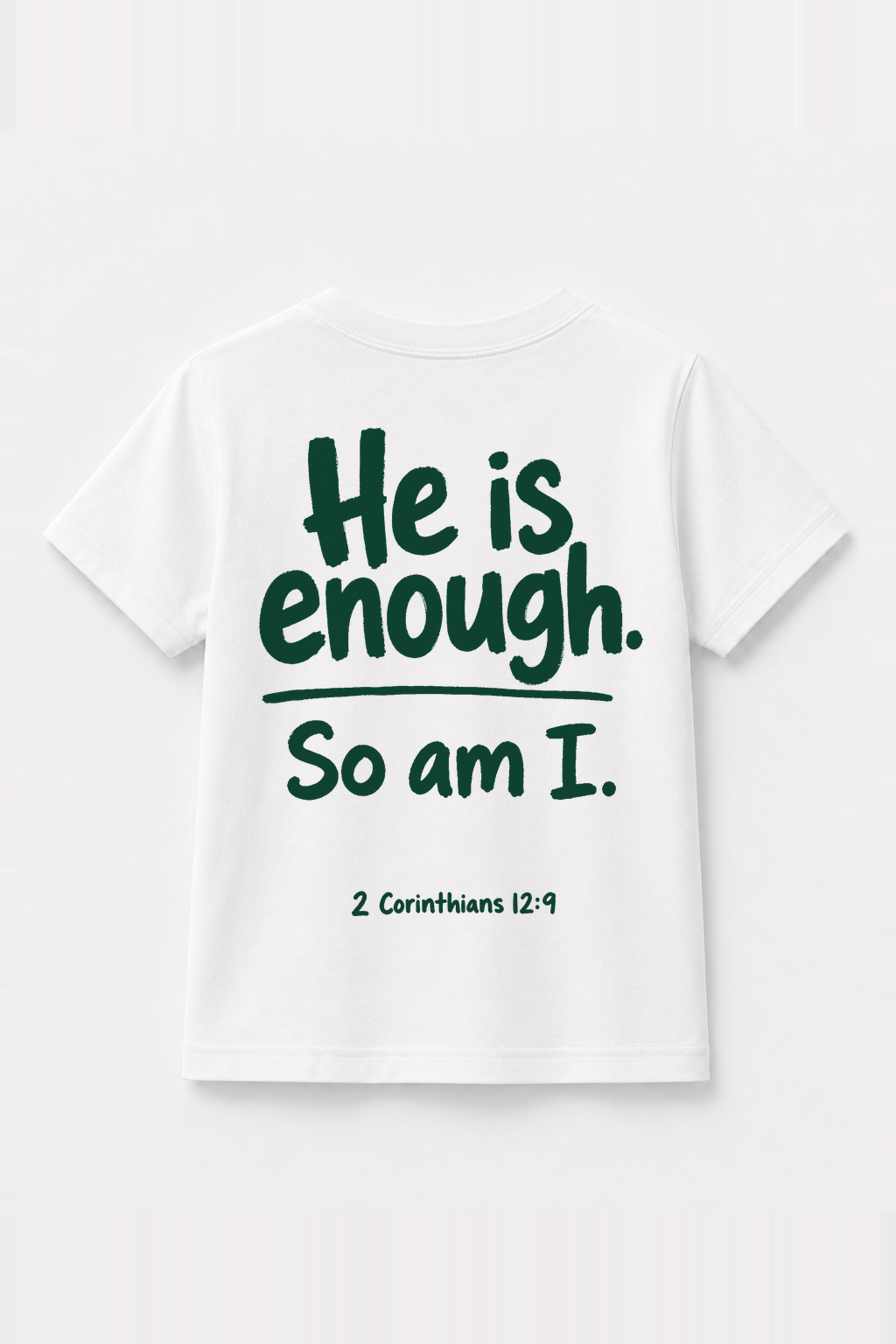 He is enough. So am I. Kinder-T-Shirt Weiß, Rückenprint