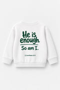 He is enough. So am I. Kinder-Sweater in Weiß