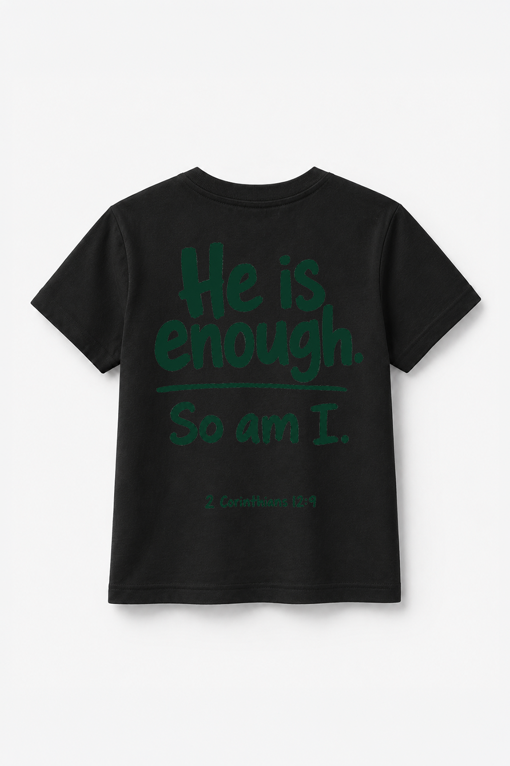 He is enoguh. So am I. T-Shirt