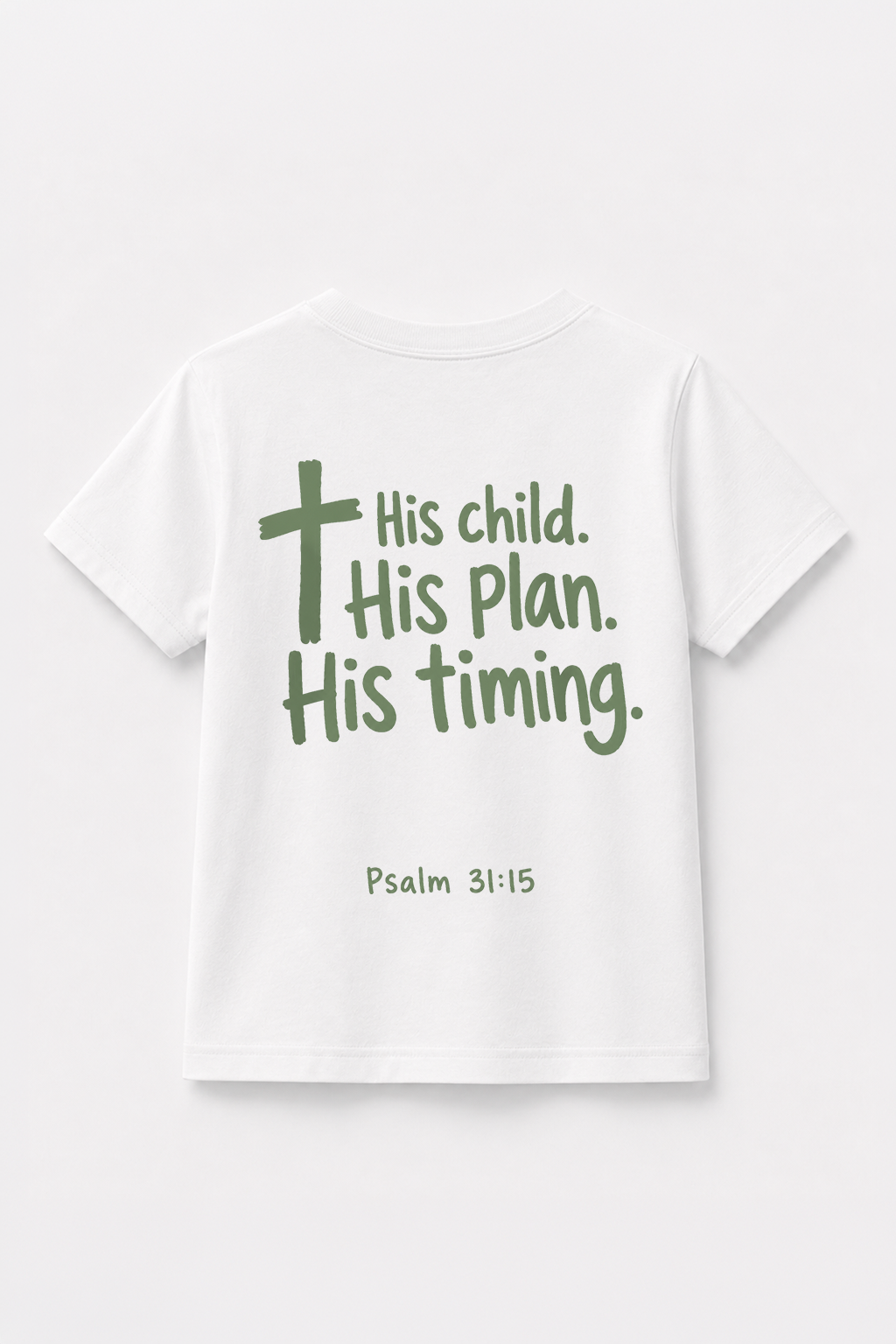 His Child. His Plan. His Timing. T-Shirt
